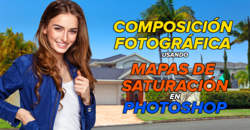 Composición fotográfica usando Mapas de Saturación en Photoshop – Igualar la saturación